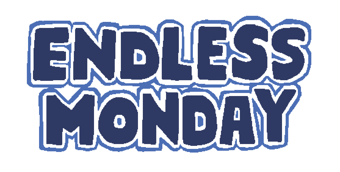Endless Monday